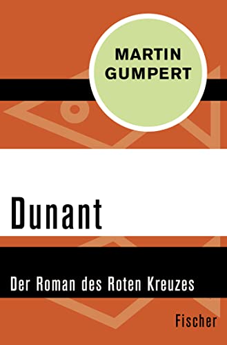 Dunant: Der Roman des Roten Kreuzes