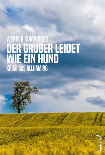 Der Gruber leidet wie ein Hund von Verlag Federfrei