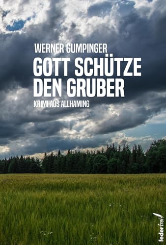 Gott schütze den Gruber von Verlag Federfrei