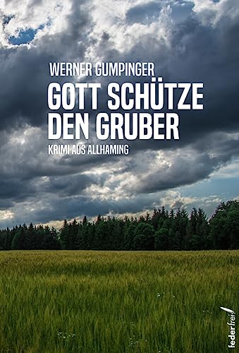 Gott schütze den Gruber von Verlag Federfrei