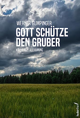 Gott schütze den Gruber von Federfrei Verlag