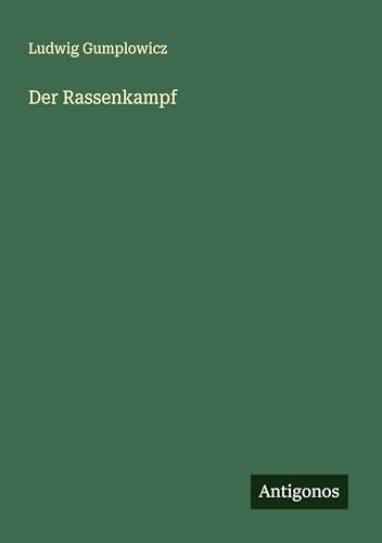 Der Rassenkampf von Antigonos Verlag