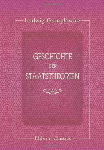 Geschichte der Staatstheorien von Adamant Media Corporation