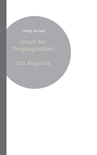 Staub der Vergänglichkeit: Ein Requiem von Books on Demand