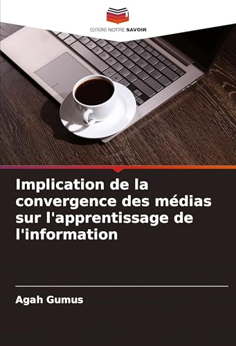 Implication de la convergence des médias sur l'apprentissage de l'information