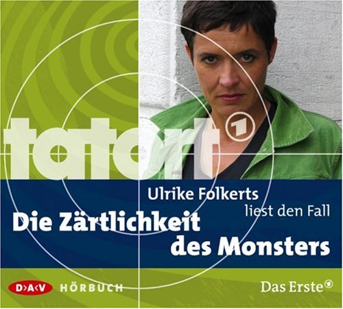 Ulrike Folkerts liest den Fall Die Zärtlichkeit des Monsters (Tatort-Hörbuch)