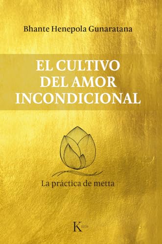 El cultivo del amor incondicional: La práctica de metta (Sabiduría perenne)