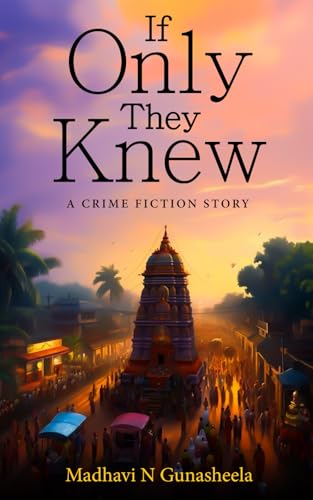 If Only They Knew - A Crime Fiction Story If Only They Knew - A Crime Fiction Story von White Falcon Publishing