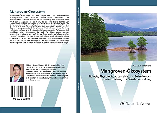 Mangroven-Ökosystem: Biologie, Physiologie, Artenreichtum, Bedrohungen sowie Erhaltung und Wiederherstellung von AV Akademikerverlag