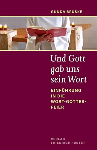 Und Gott gab uns sein Wort: Einführung in die Wort-Gottes-Feier (Liturgica) von Pustet, Friedrich GmbH