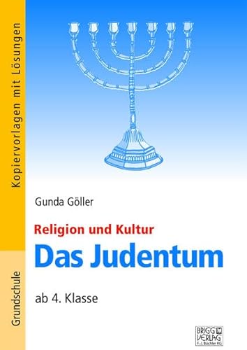 Das Judentum: Reihe Religion und Kultur ab 4. Klasse von Brigg