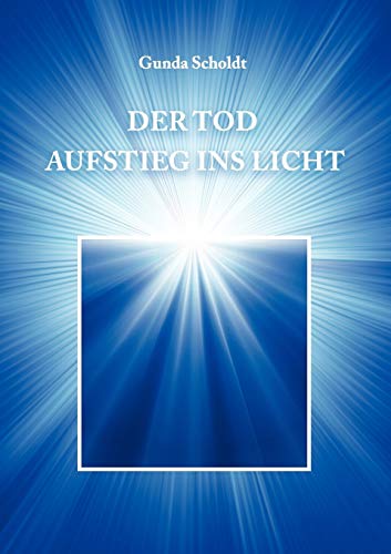 Der Tod: Aufstieg ins Licht