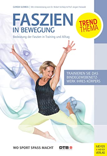 Faszien in Bewegung: Bedeutung der Faszien in Training und Alltag (Wo Sport Spaß macht) von Meyer + Meyer Fachverlag