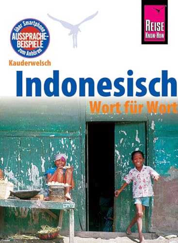 Indonesisch - Wort für Wort: Kauderwelsch-Sprachführer von Reise Know-How Indonesisch - Wort für Wort: Kauderwelsch-Sprachführer von Reise Know-How von Reise Know-How Rump GmbH