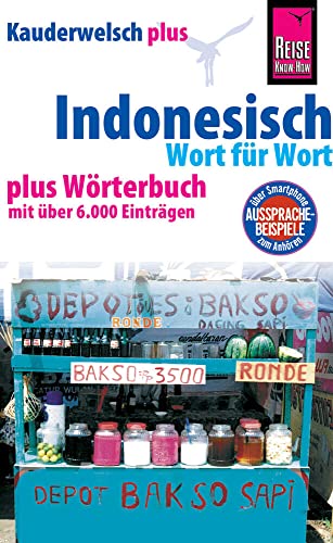 Reise Know-How Sprachführer Indonesisch - Wort für Wort plus Wörterbuch: Kauderwelsch-Band 1+: plus Wörterbuch mit über 6000 Einträgen von Reise Know-How Rump GmbH