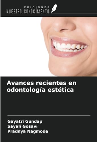 Avances recientes en odontología estética von Ediciones Nuestro Conocimiento