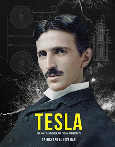 Tesla: The Man, the Inventor, and the Father of Electricity