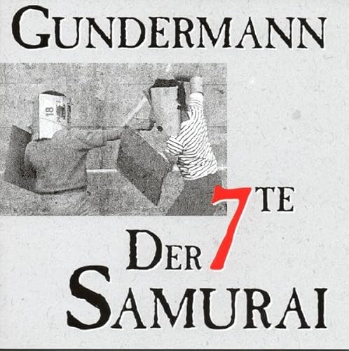 Der siebte Samurai: Gundermann & Die Seilschaft