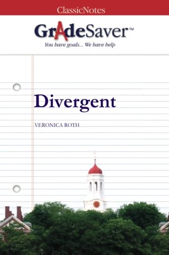 GradeSaver (TM) ClassicNotes: Divergent