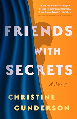 Friends with Secrets: A Novel von Lake Union Publishing