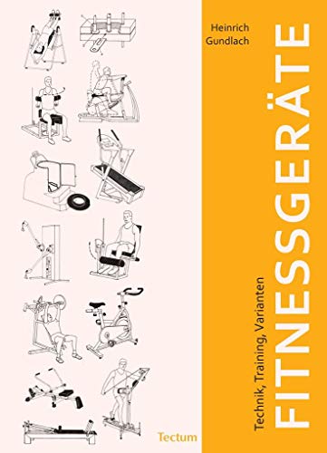 Fitnessgeräte: Technik, Training, Varianten Fitnessgeräte: Technik, Training, Varianten