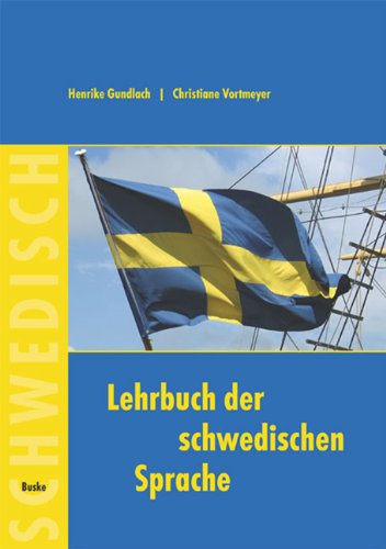 Lehrbuch der schwedischen Sprache. für Anfänger