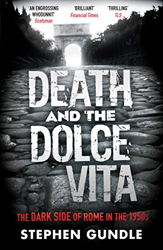 Death and the Dolce Vita: The Dark Side of Rome in the 1950s von Canongate Books