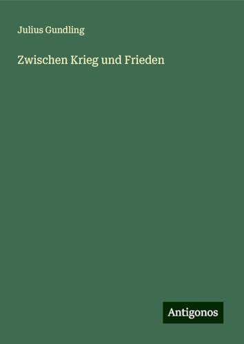 Zwischen Krieg und Frieden Zwischen Krieg und Frieden von Antigonos Verlag