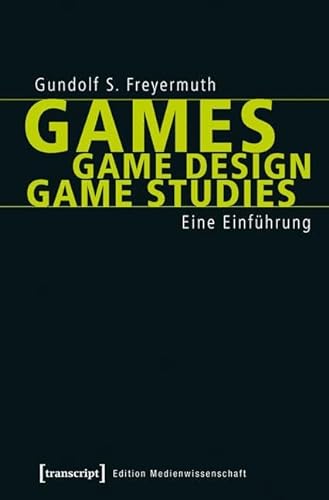 Games | Game Design | Game Studies: Eine Einführung (Edition Medienwissenschaft)