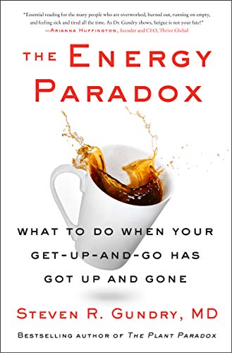 The Energy Paradox: What to Do When Your Get-Up-and-Go Has Got Up and Gone (The Plant Paradox, 6, Band 6) von Harper Collins Publ. USA