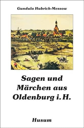 Sagen und Märchen aus Oldenburg i. H.