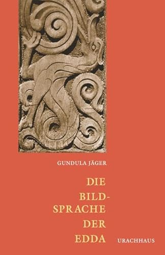 Die Bildsprache der Edda: Nordisch-germanische Mythologie in ihrer Bedeutung für die Gegenwart: Vergangenheits- und Zukunftsgeheimisse in der nordisch-germanische Mythologie