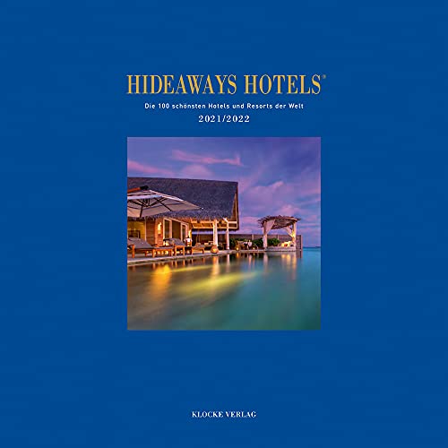 Hideaways-Hotels 2021/2022 (Hideaways Hotels. Die 100 schönsten Hotels und Resorts der Welt)