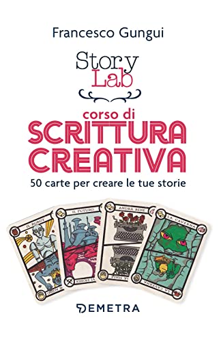 Story lab. Corso di scrittura creativa. 50 carte per creare le tue storie. Con 50 Carte