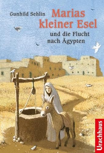 Marias kleiner Esel und die Flucht nach Ägypten von Urachhaus/Geistesleben