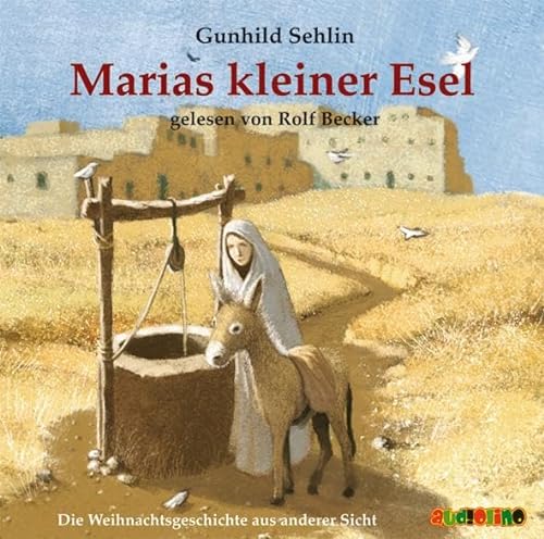 Marias kleiner Esel. CD: Die Weihnachtsgeschichte aus anderer Sicht. Gekürzte Lesung