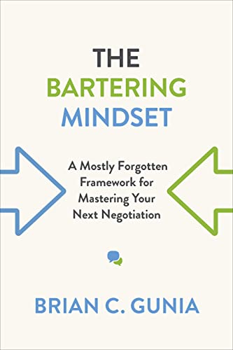 The Bartering Mindset: A Mostly Forgotten Framework for Mastering Your Next Negotiation