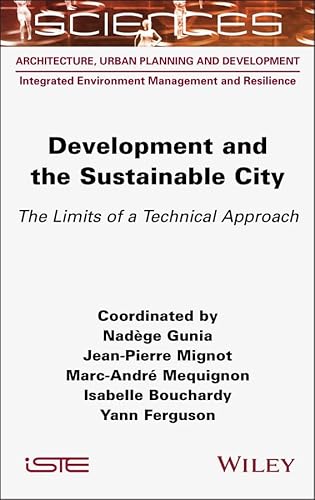 Development and the Sustainable City: The Limits of a Technical Approach (ISTE Consignment) von Wiley-ISTE