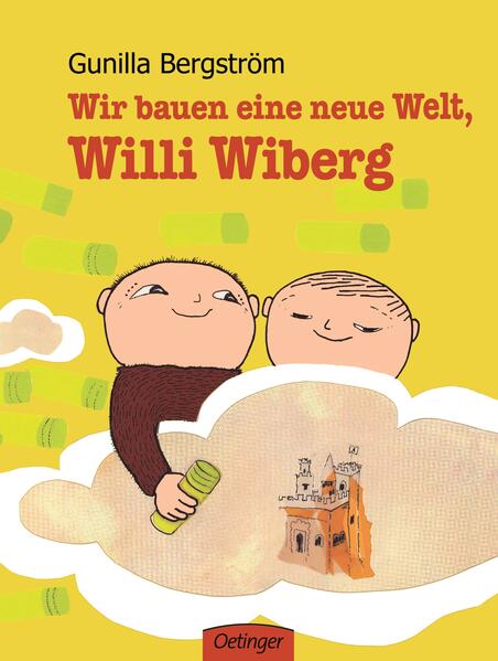 Wir bauen eine neue Welt Willi Wiberg von Oetinger
