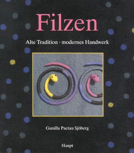 Filzen: Alte Tradition - modernes Handwerk
