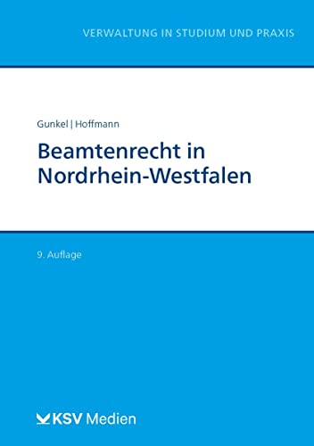 Beamtenrecht in Nordrhein-Westfalen (Reihe Verwaltung in Studium und Praxis) von Kommunal- und Schul-Verlag/KSV Medien Wiesbaden