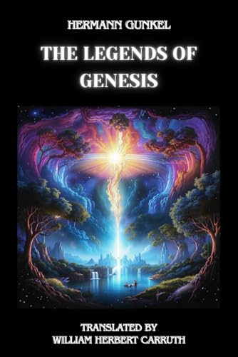 The Legends of Genesis by Hermann Gunkel von Independently published