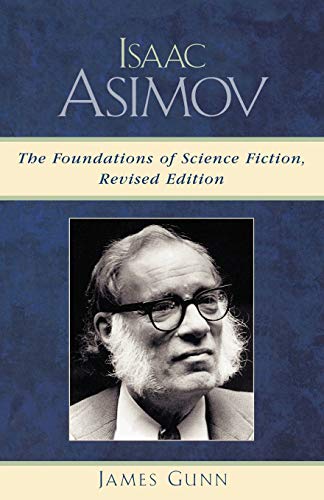 Isaac Asimov: The Foundations Of Science Fiction