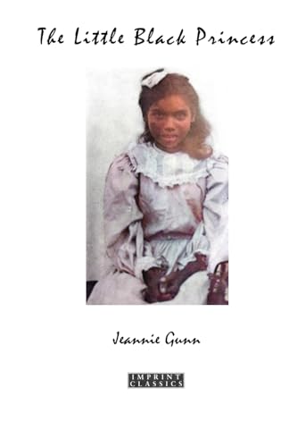 The Little Black Princess: A True Tale of Life in the Never-Never Land (Imprint Classics) von ETT Imprint