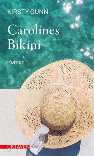 Carolines Bikini (Oktaven: Die literarische Reihe für Kunst im Leben und Lebenskunst) von Freies Geistesleben GmbH