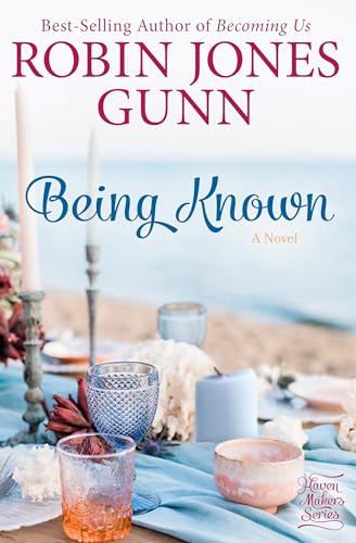 Being Known: A Novel (Haven Makers, Band 2)
