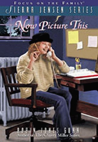 Now Picture This (Sierra Jensen Series, Band 9)