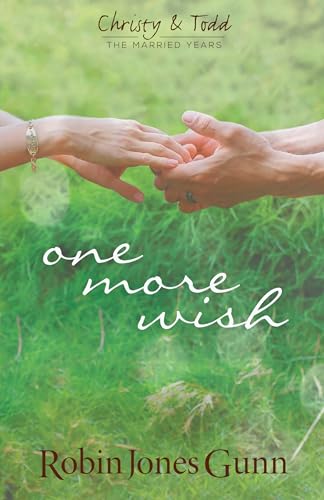 One More Wish: Christy & Todd: the Married Years #3 von Robins Nest Productions