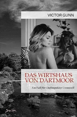 DAS WIRTSHAUS VON DARTMOOR - EIN FALL FÜR CHEFINSPEKTOR CROMWELL: Der Krimi-Klassiker!