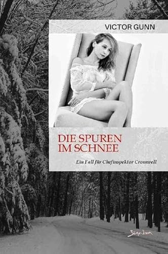 DIE SPUREN IM SCHNEE - EIN FALL FÜR CHEFINSPEKTOR CROMWELL: Der Krimi-Klassiker!